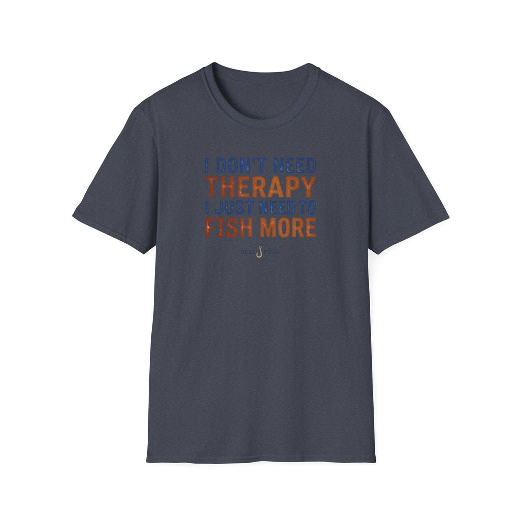 I Don't Need Therapy I Just Need To Fish More T-Shirt