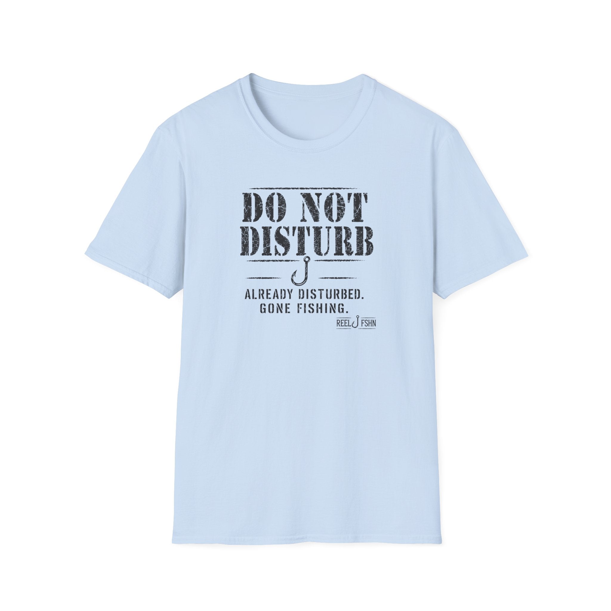 Do Not Disturb Already Disturbed Gone Fishing T-Shirt