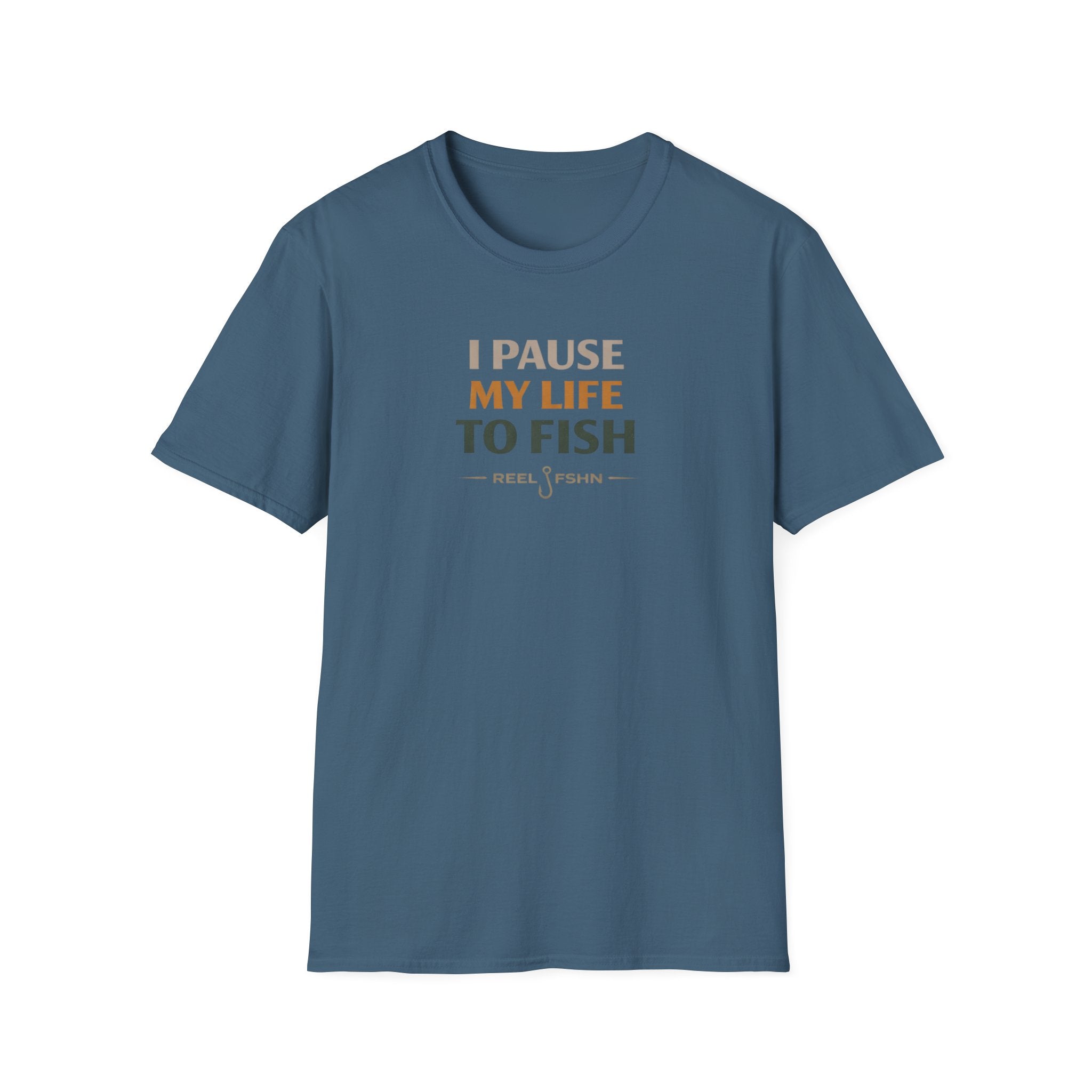 I Pause My Life To Fish T-Shirt