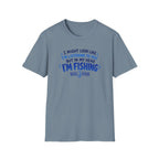 I Might Look Like I'm Listening To You  T-Shirt