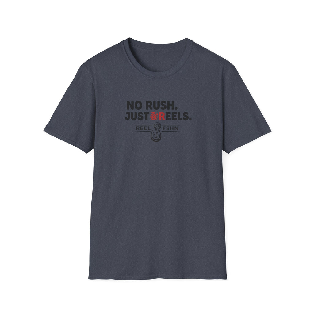 No Rush.  Just Reels. T-Shirt