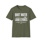 Quiet Water Loud Strikes  T-Shirt