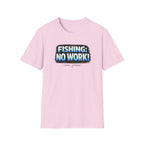 Fishing: No Work T-Shirt