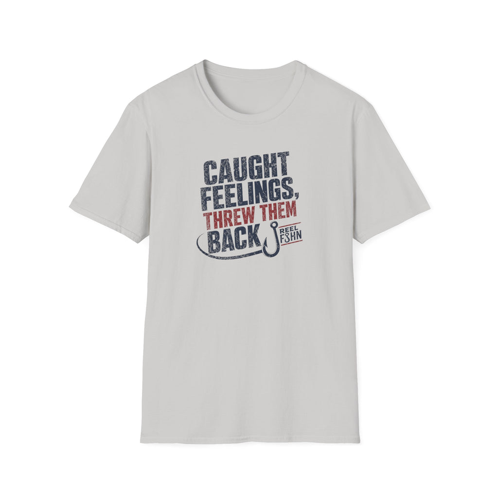 Caught Feelings, Threw Them Back T-Shirt