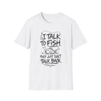 I Talk To Fish T-Shirt