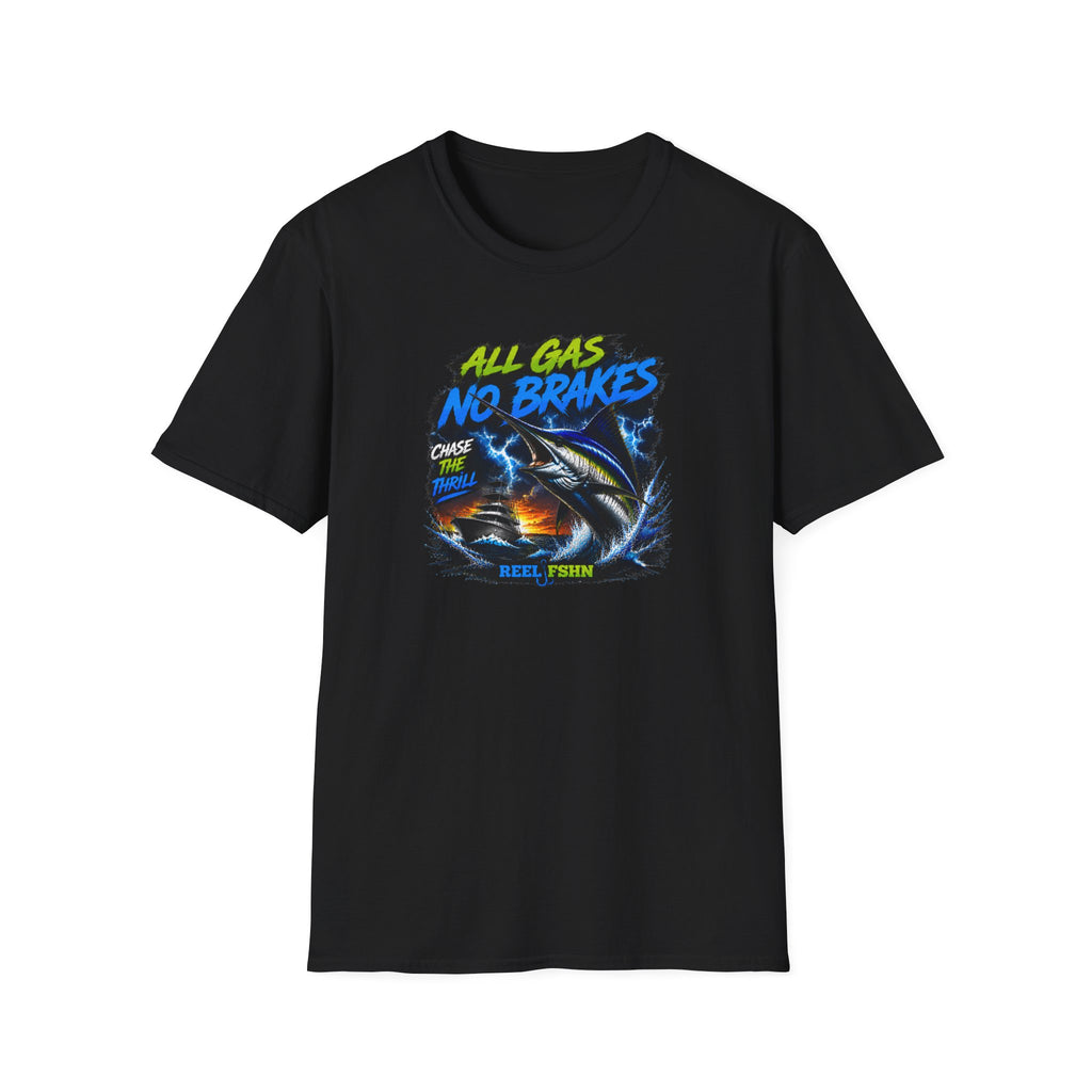 All Gas No Brakes Chase The Thrills  T-Shirt