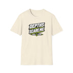 Depths Don't Scare Me T-Shirt
