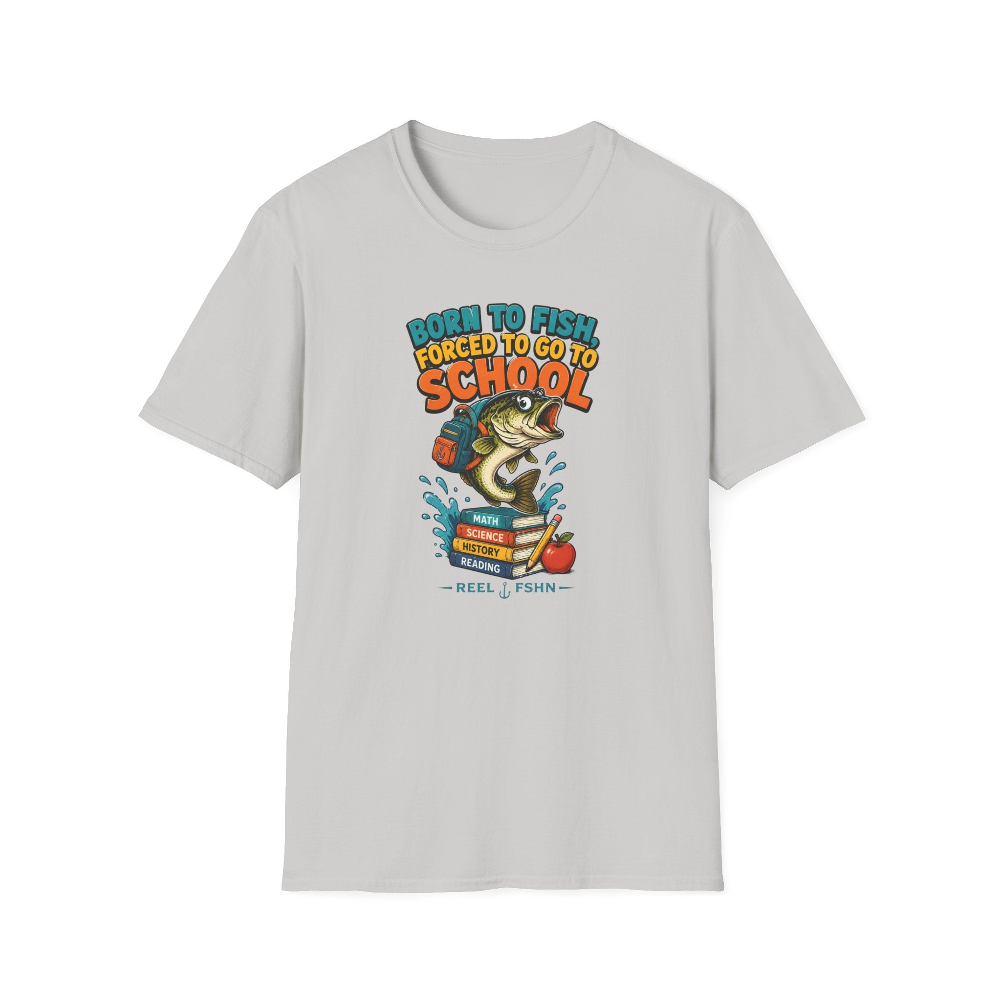 Born To Fish Forced To Go To School T-Shirt