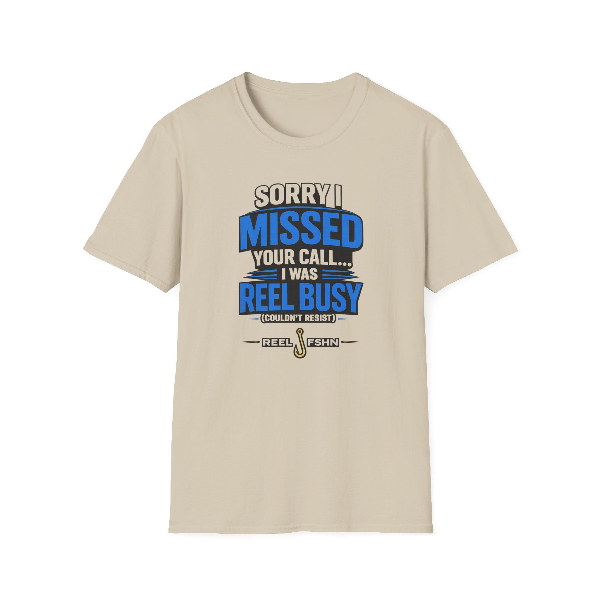 Sorry I Missed Your Call I Was REEL Busy T-Shirt