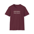 Low Signal. High Peace. T-Shirt