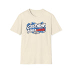 Cast Now, Adult Later  T-Shirt