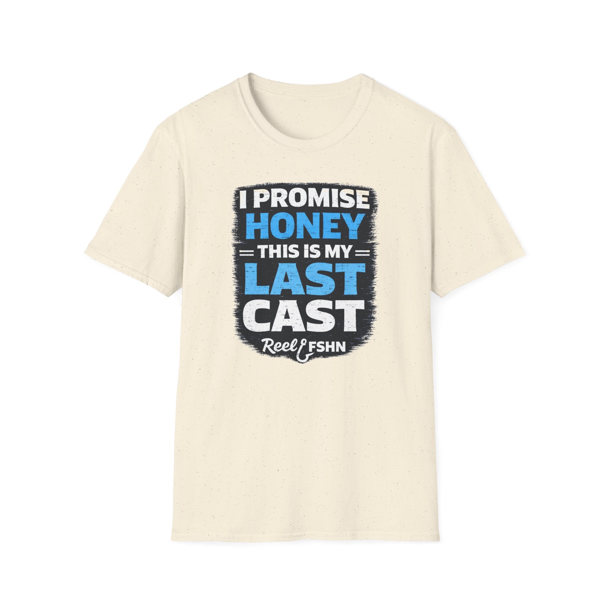 I Promise Honey This Is My Last Cast T-Shirt