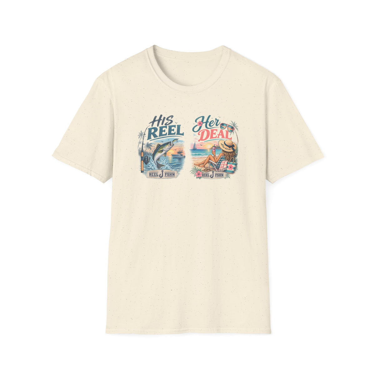 His REEL.  Her DEAL. T-Shirt