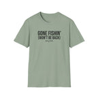 Gone Fishin Won't Be Back T-Shirt
