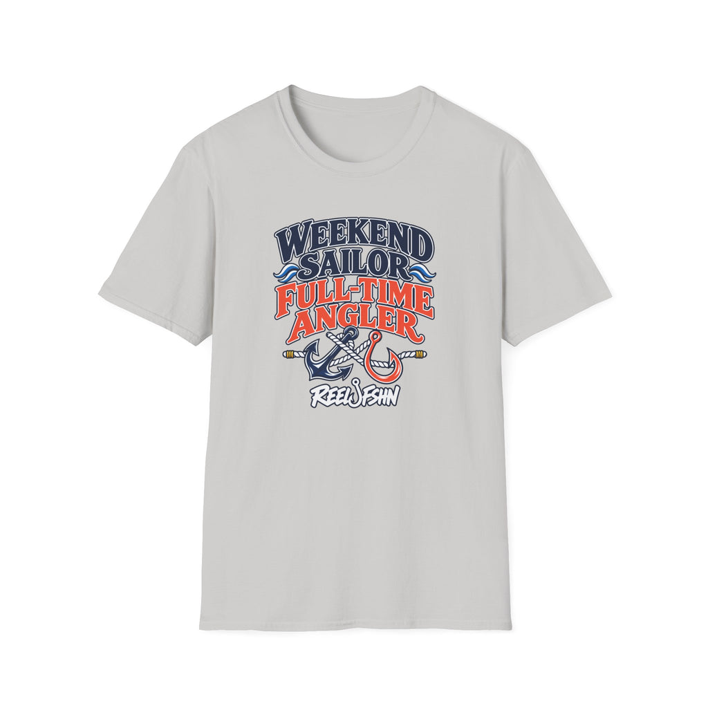 Weekend Sailor, Full Time Angler T-Shirt