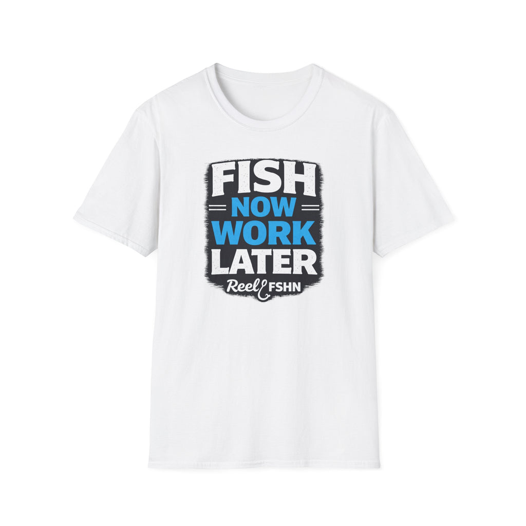 Fish Now Work Later T-Shirt