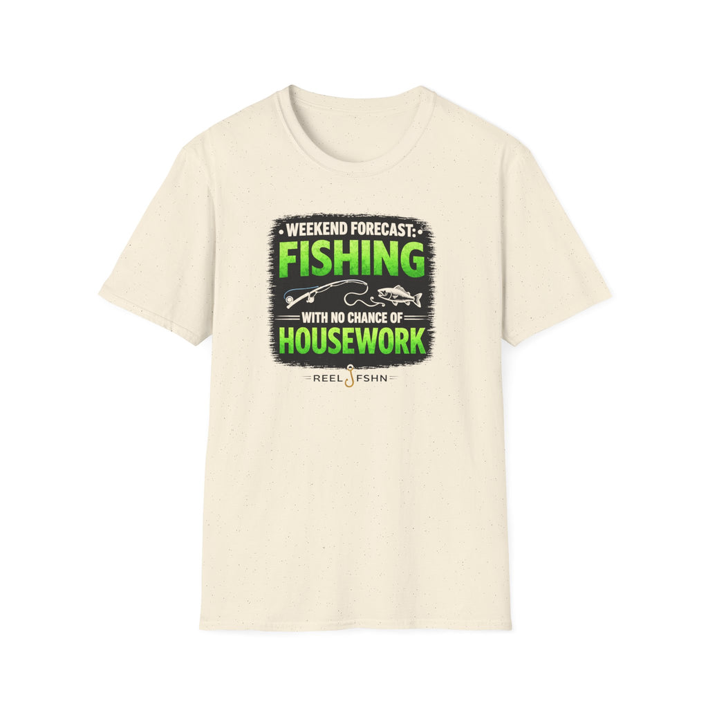 Weekend Forecast: Fishing with No Chance Of Housework T-Shirt