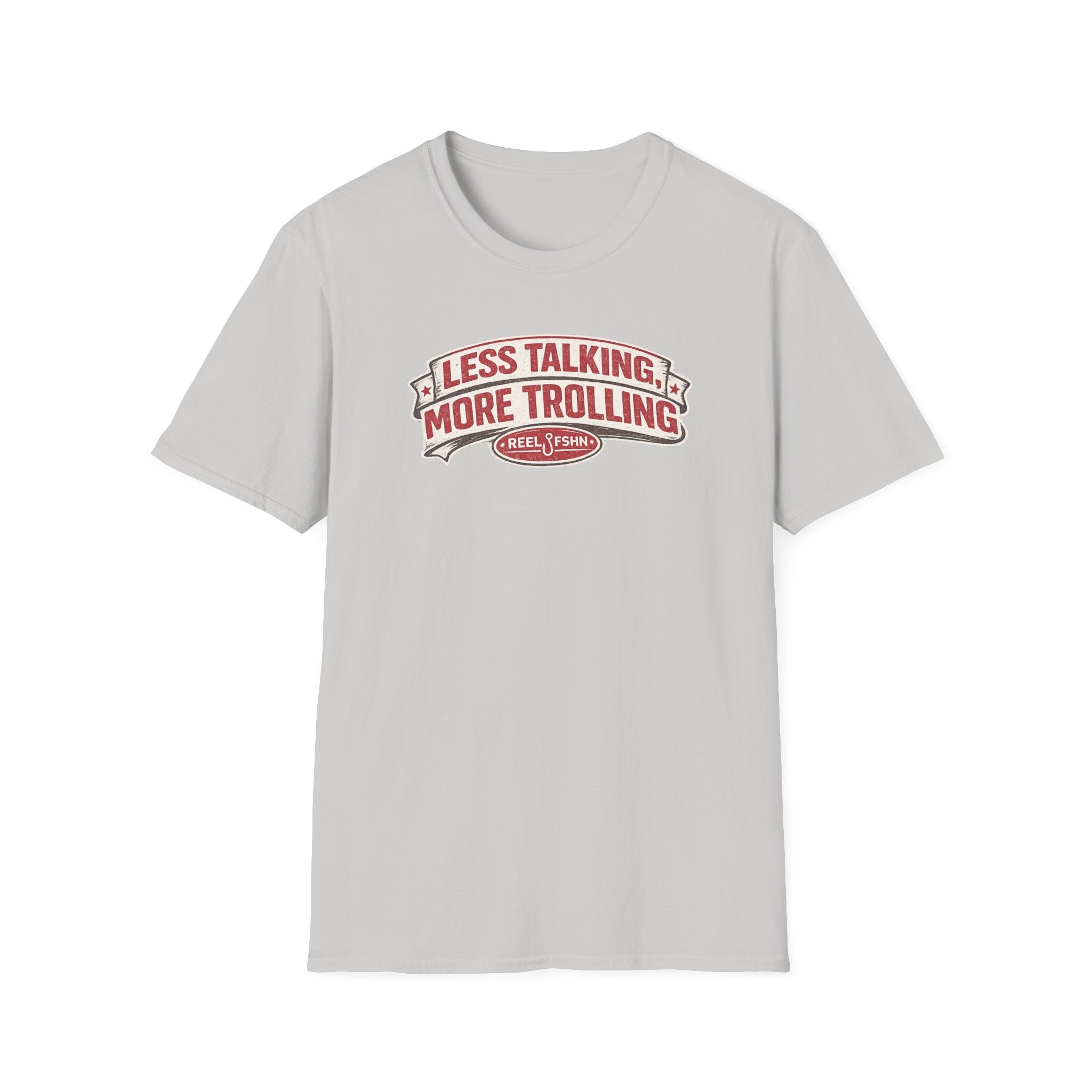 Less Talking, More Trolling T-Shirt