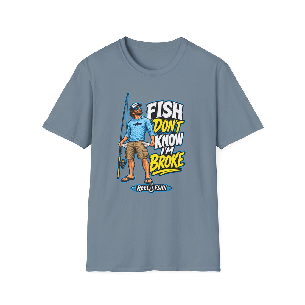 Fish Don't Know I'm Broke T-Shirt