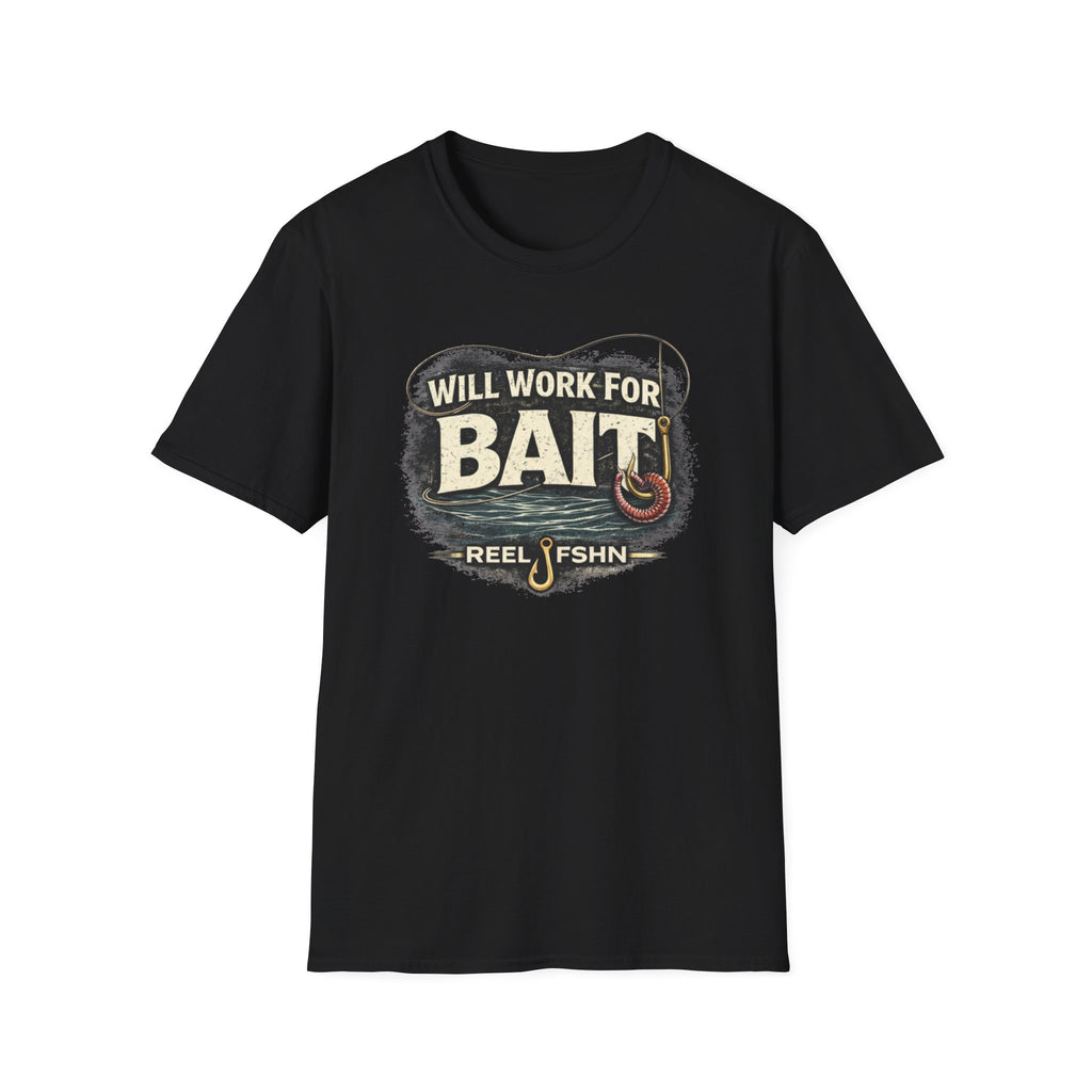 Will Work For Bait T-Shirt