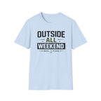 Outside All Weekend T-Shirt