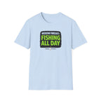 Weekend Forecast Fishing All Day T-Shirt
