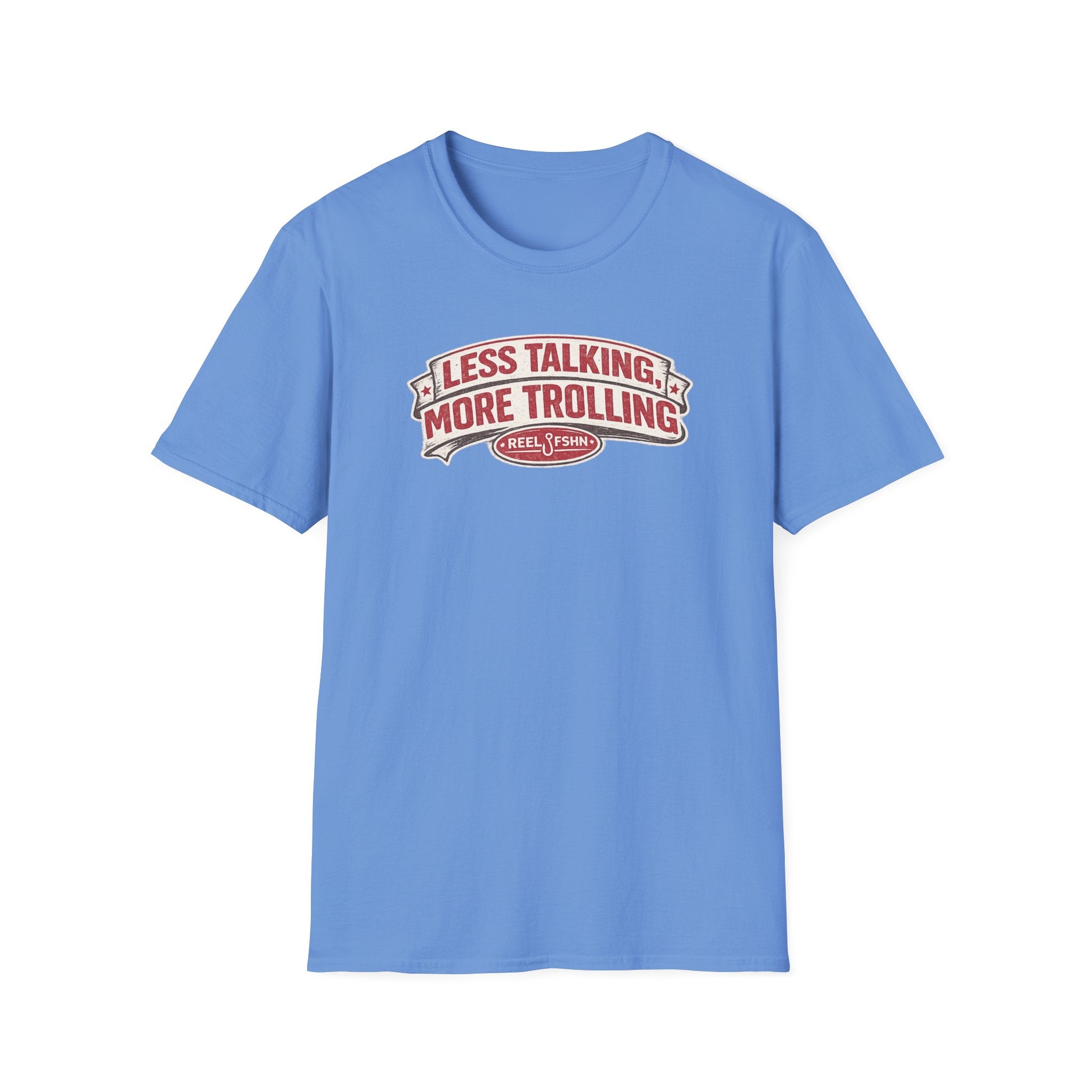 Less Talking, More Trolling T-Shirt