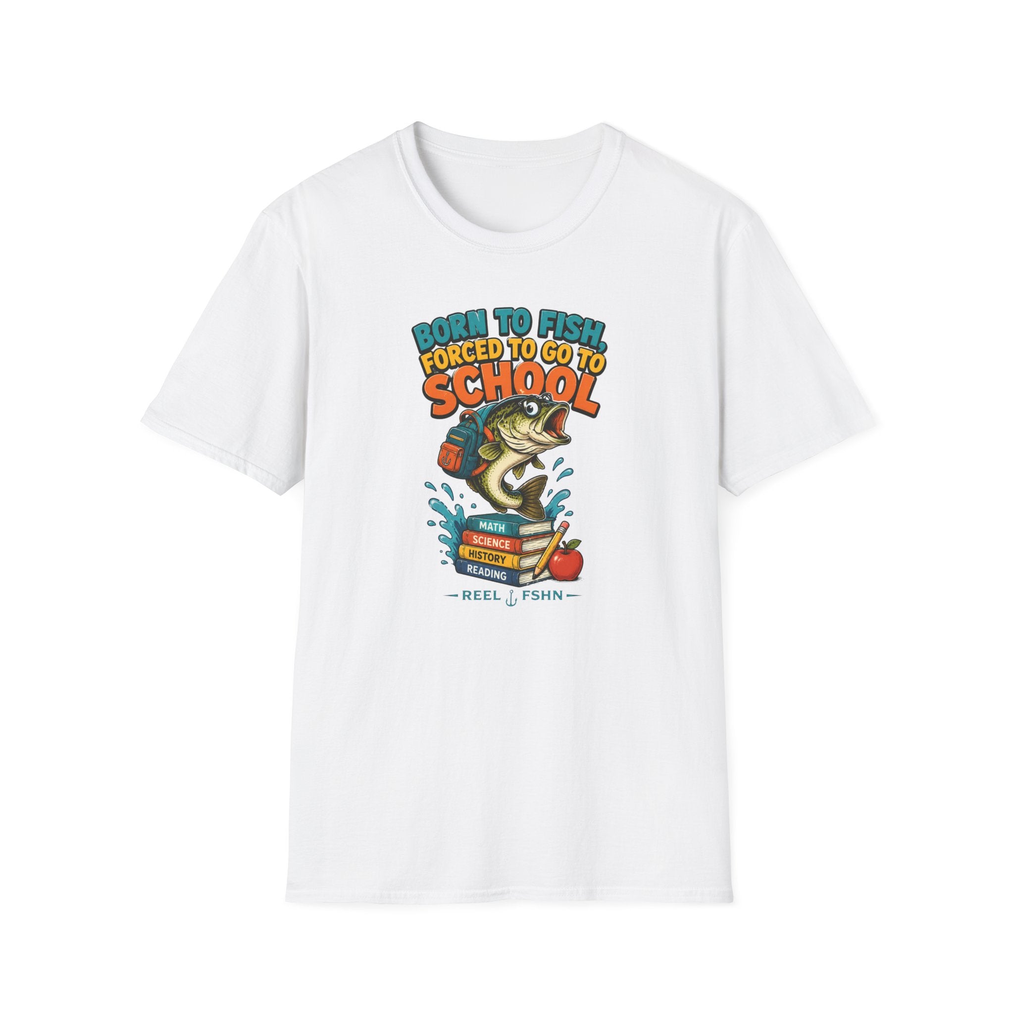 Born To Fish Forced To Go To School T-Shirt