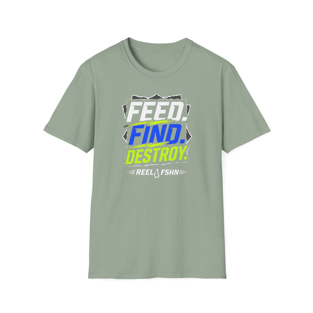 FEED. FIND. DESTROY.  T-Shirt