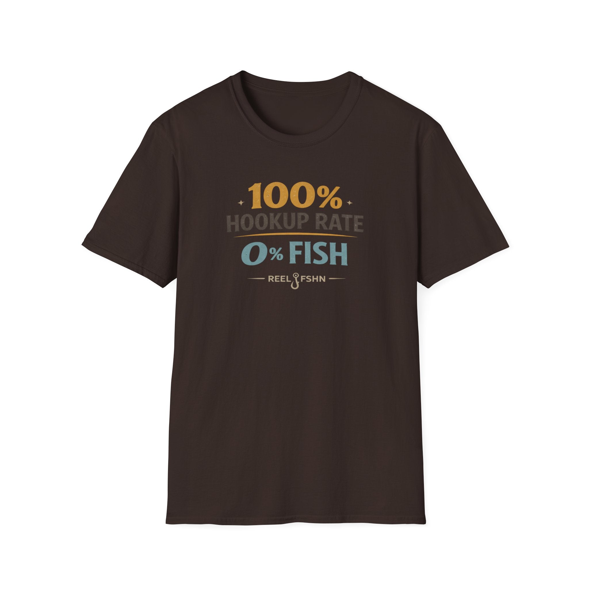 100% Hookup Rate 0% Fish T-Shirt