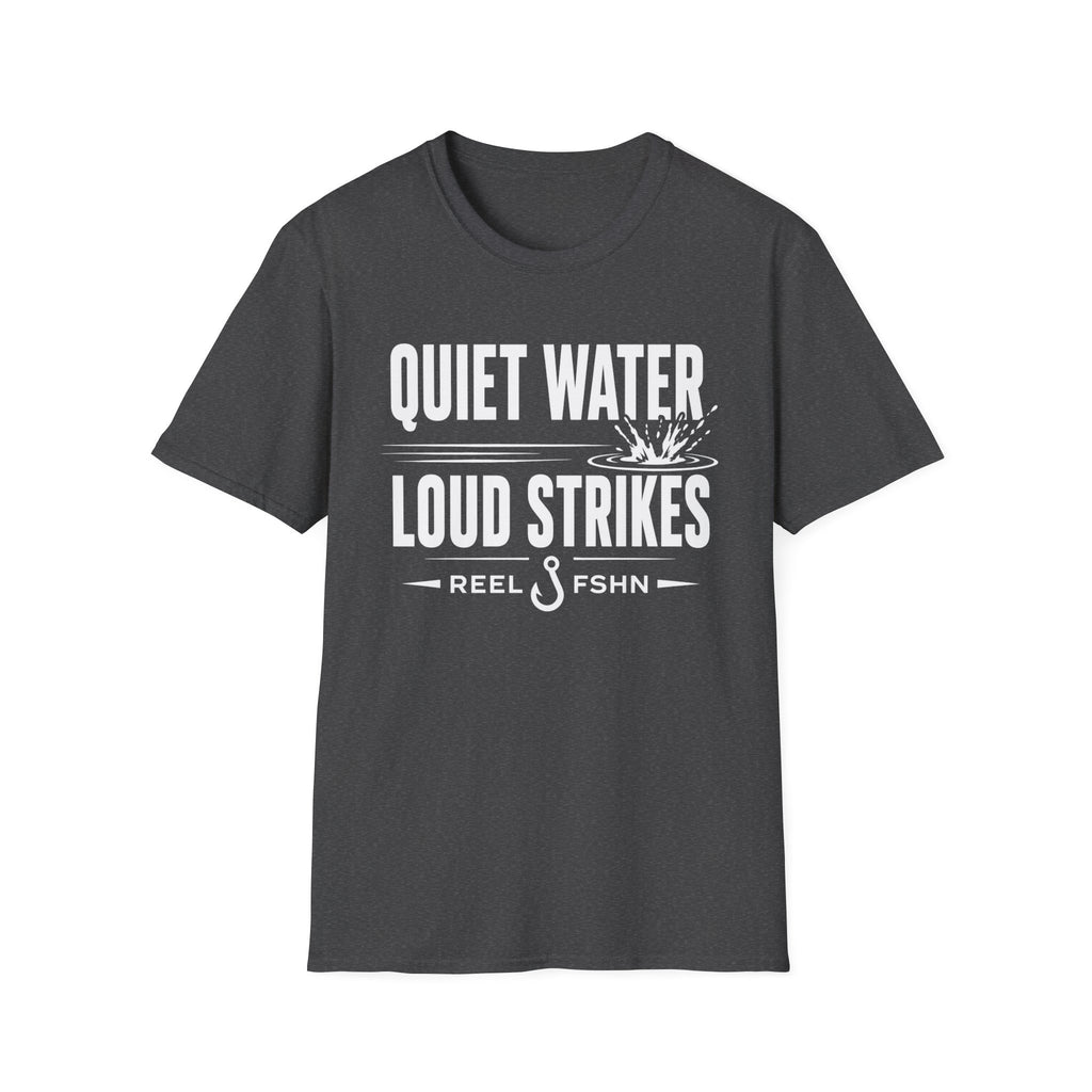 Quiet Water Loud Strikes  T-Shirt