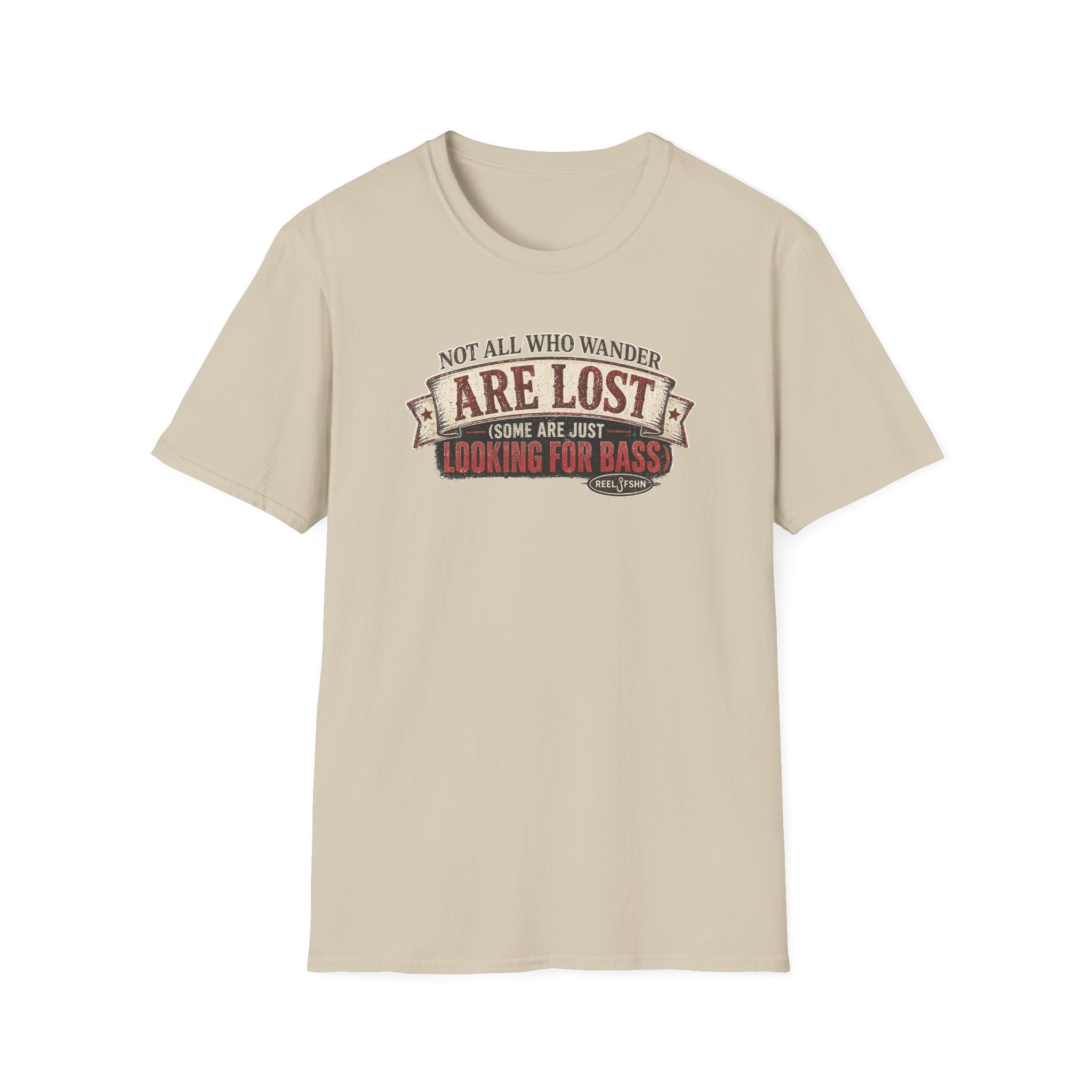 Not All Who Wander Are Lost, Some Are Just Looking For Bass T-Shirt