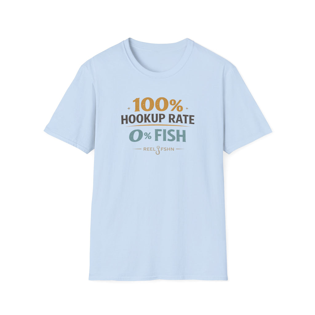 100% Hookup Rate 0% Fish T-Shirt