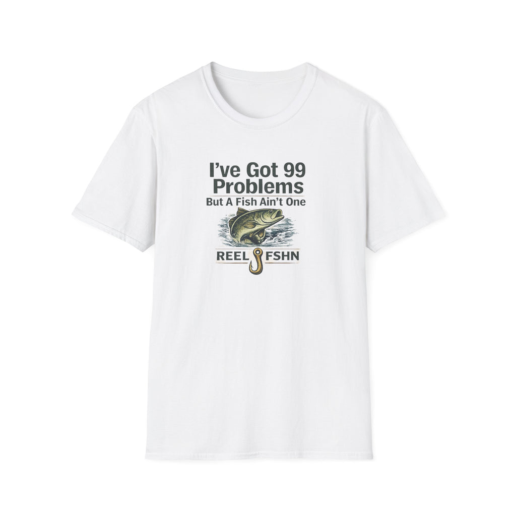 I've Got 99 Problems, But A Fish Ain't One  T-Shirt