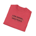 Low Signal. High Peace. T-Shirt