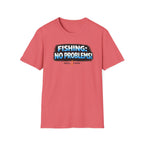 Fishing: No Problems! T-Shirt