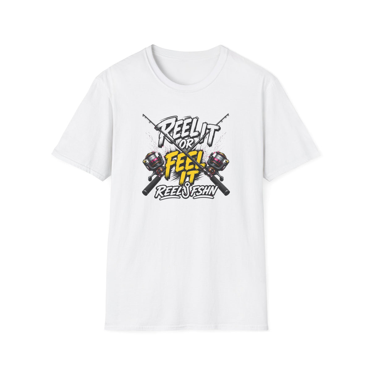 Reel It Or Feel It T-Shirt