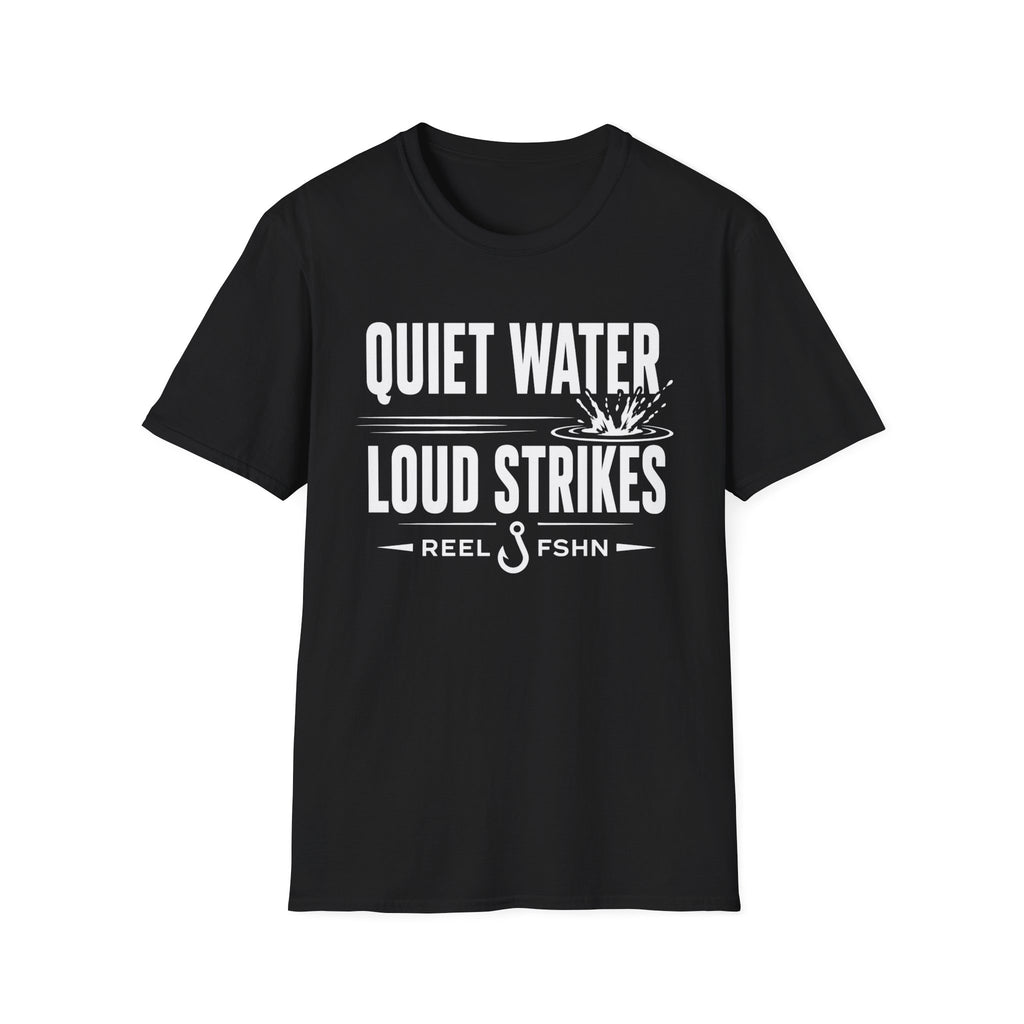Quiet Water Loud Strikes  T-Shirt