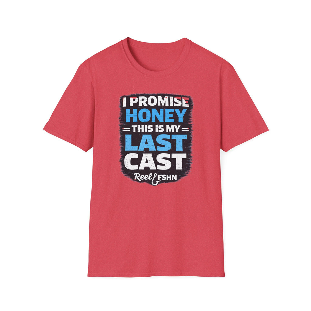 I Promise Honey This Is My Last Cast T-Shirt