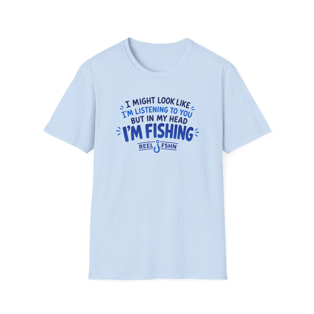 I Might Look Like I'm Listening To You  T-Shirt