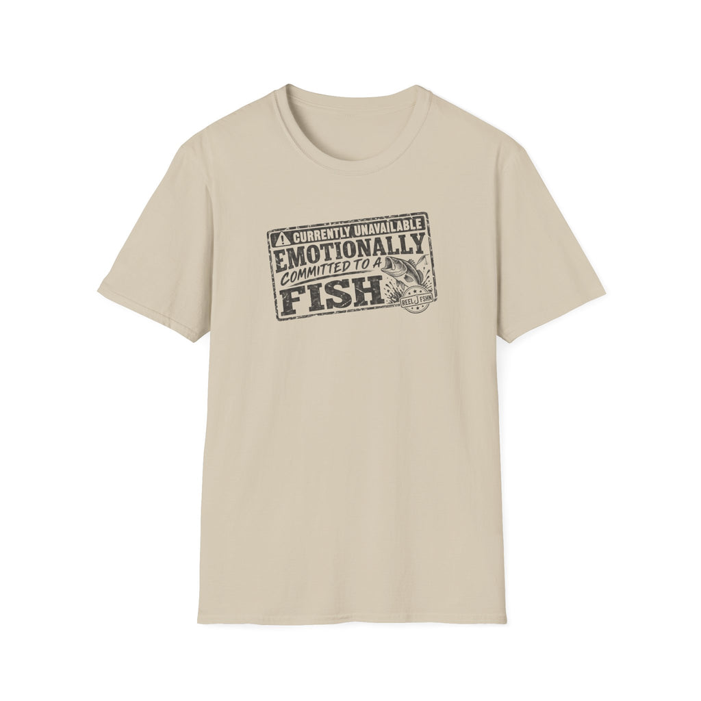 Currently Unavailable Emotionally Committed To A Fish T-Shirt
