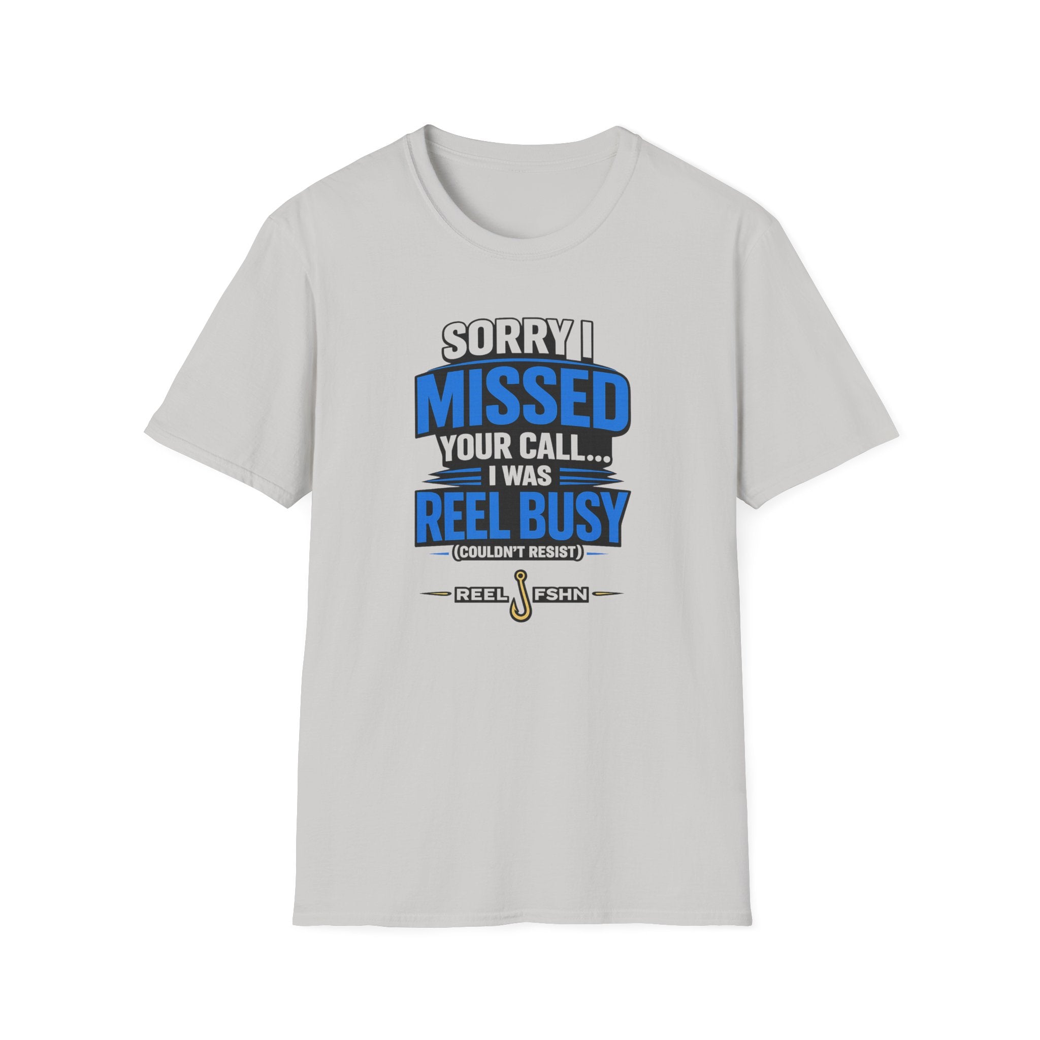 Sorry I Missed Your Call I Was REEL Busy T-Shirt