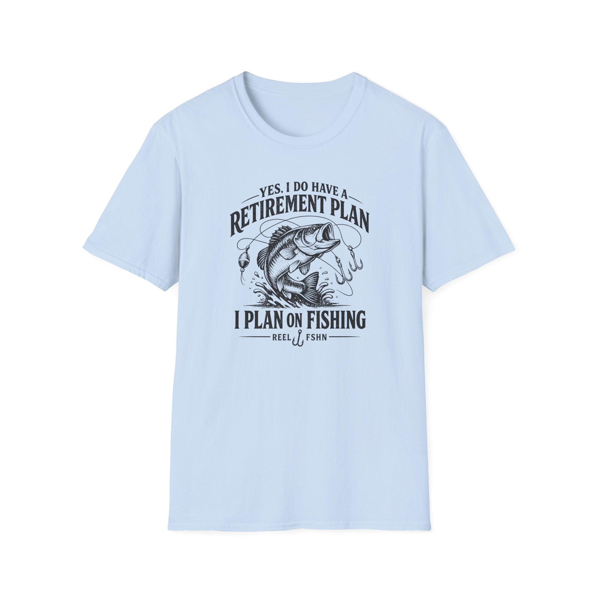 Yes, I Do Have A Retirement Plan.  I Plan On Fishing T-Shirt
