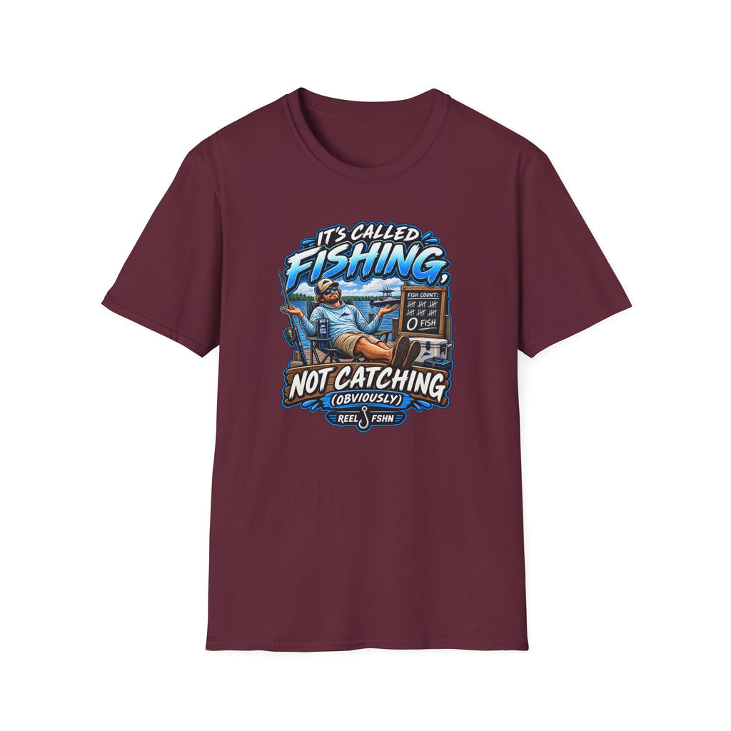It's Called Fishing Not Catching T-Shirt