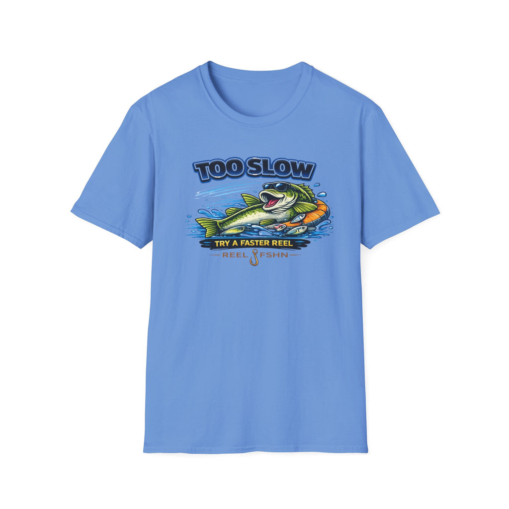 Too Slow Try A Faster Reel T-Shirt