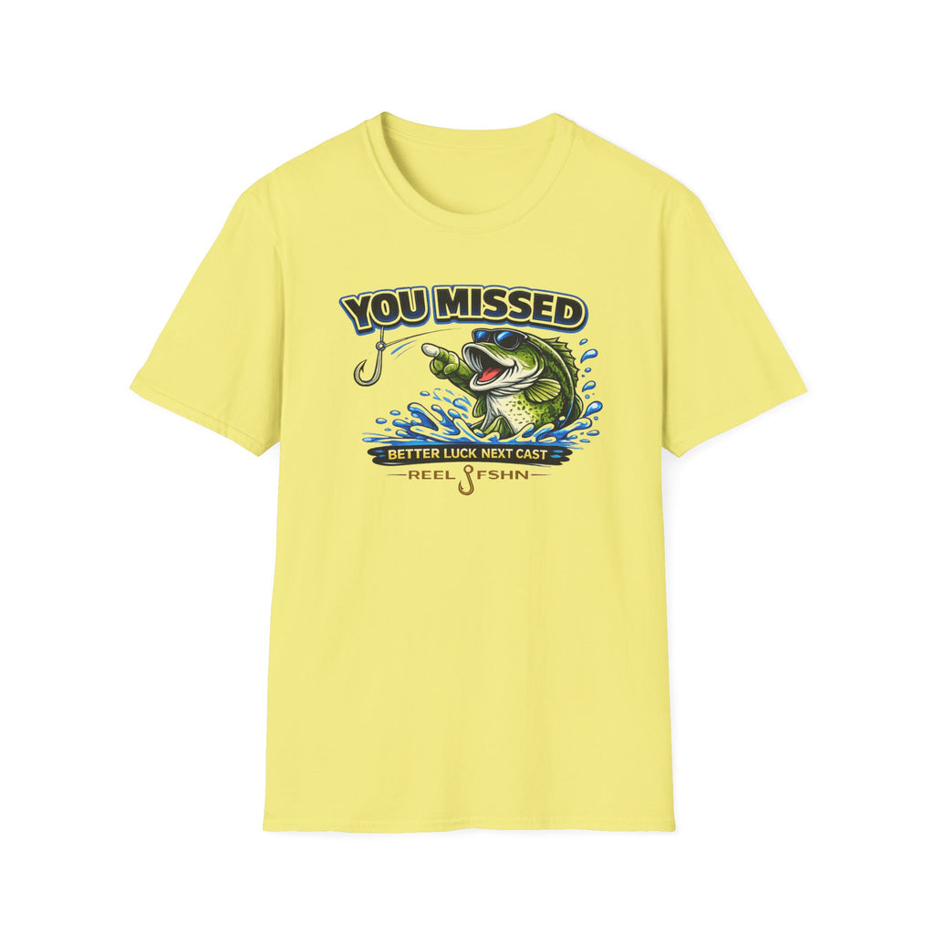 You Missed Better Luck Next Cast T-Shirt