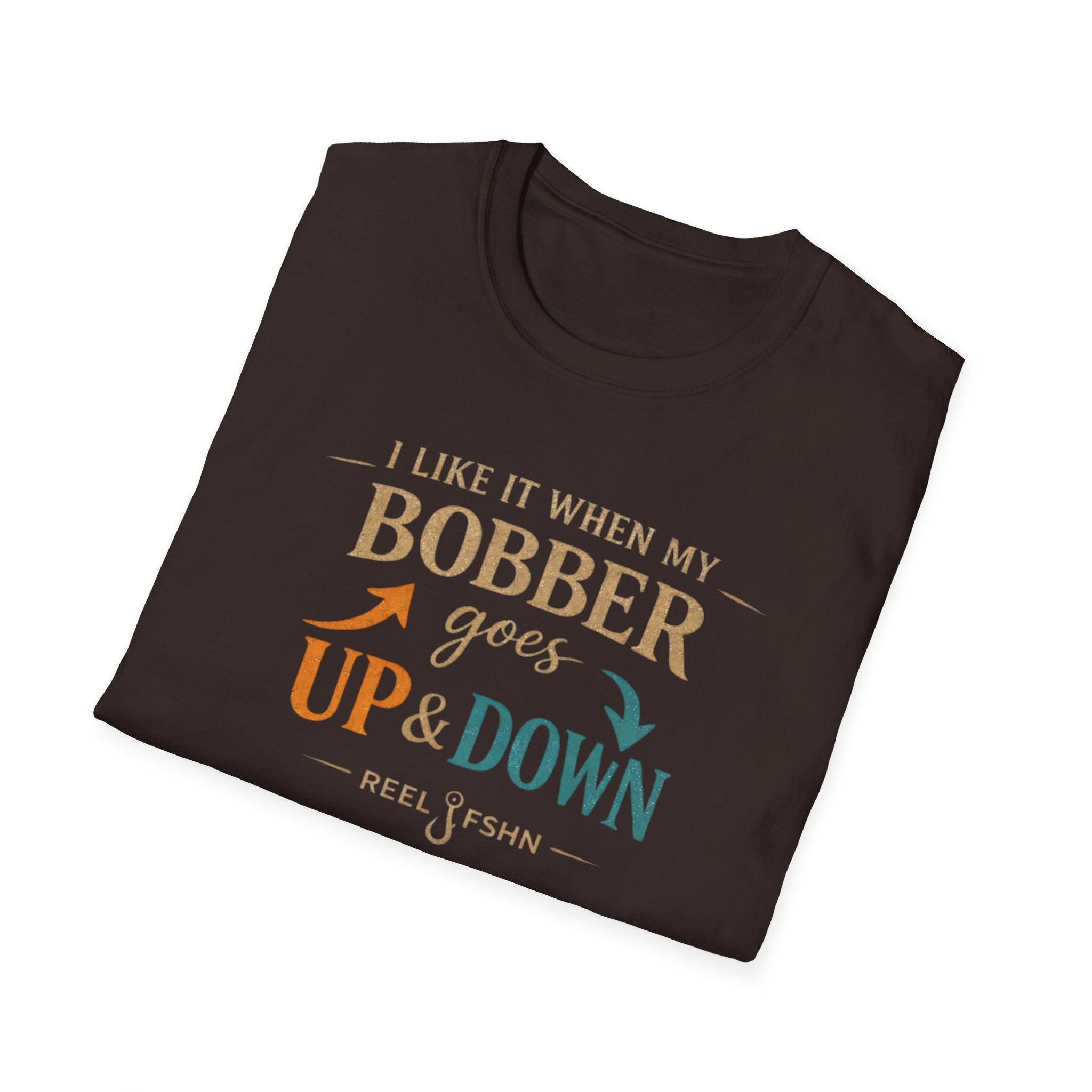 I Like It When My Bobber Goes Up & Down  T-Shirt