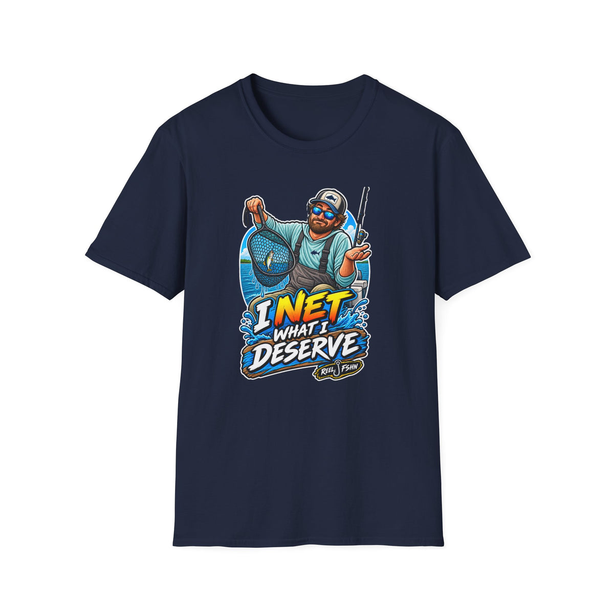 I Net What I Deserve T-Shirt