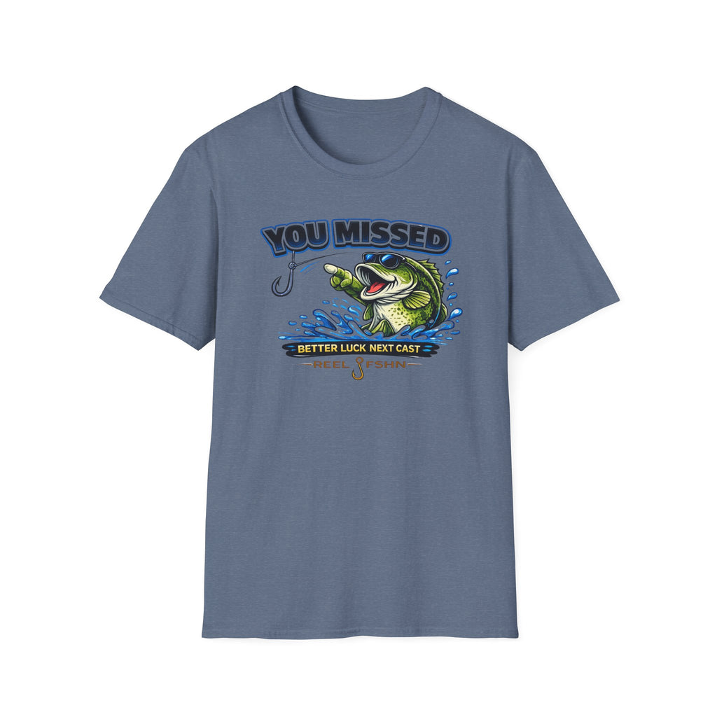 You Missed Better Luck Next Cast T-Shirt