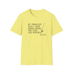 My Therapist Said T-Shirt